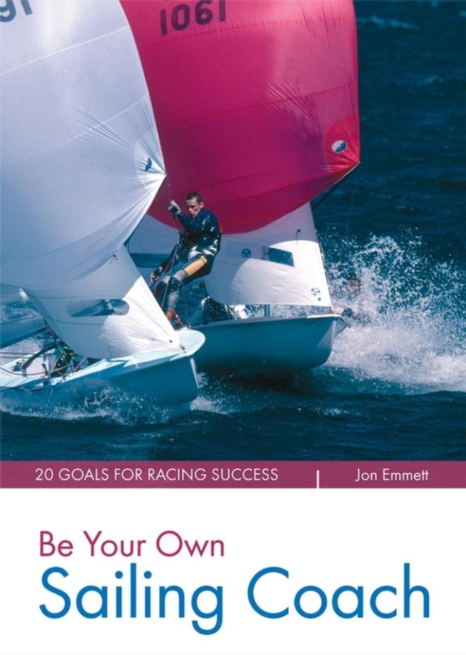 Be your own sailing coach front cover © Jon Emmett